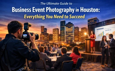 The Ultimate Guide to Business Event Photography in Houston: Everything You Need to Succeed