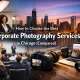 How to Choose the Best Corporate Photography Services in Chicago (Compared)