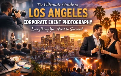 The Ultimate Guide to Los Angeles Corporate Event Photography: Everything You Need to Succeed