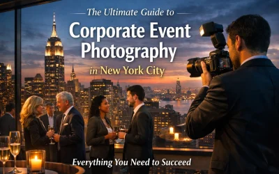 The Ultimate Guide to Corporate Event Photography in New York City: Everything You Need to Succeed