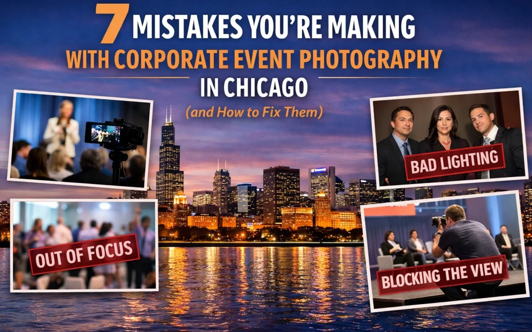 7 Mistakes You’re Making with Corporate Event Photography in Chicago (and How to Fix Them)