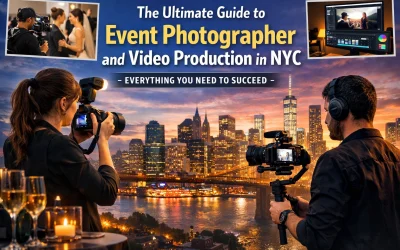 The Ultimate Guide to Event Photographer and Video Production in NYC: Everything You Need to Succeed