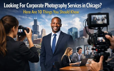 Looking For Corporate Photography Services in Chicago? Here Are 10 Things You Should Know