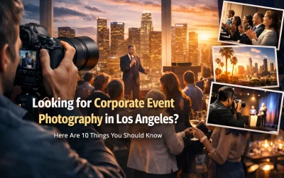 Looking for Corporate Event Photography in Los Angeles? Here Are 10 Things You Should Know