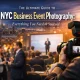 The Ultimate Guide to NYC Business Event Photography: Everything You Need to Succeed