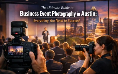 The Ultimate Guide to Business Event Photography in Austin: Everything You Need to Succeed