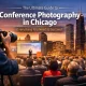 The Ultimate Guide to Conference Photography in Chicago: Everything You Need to Succeed